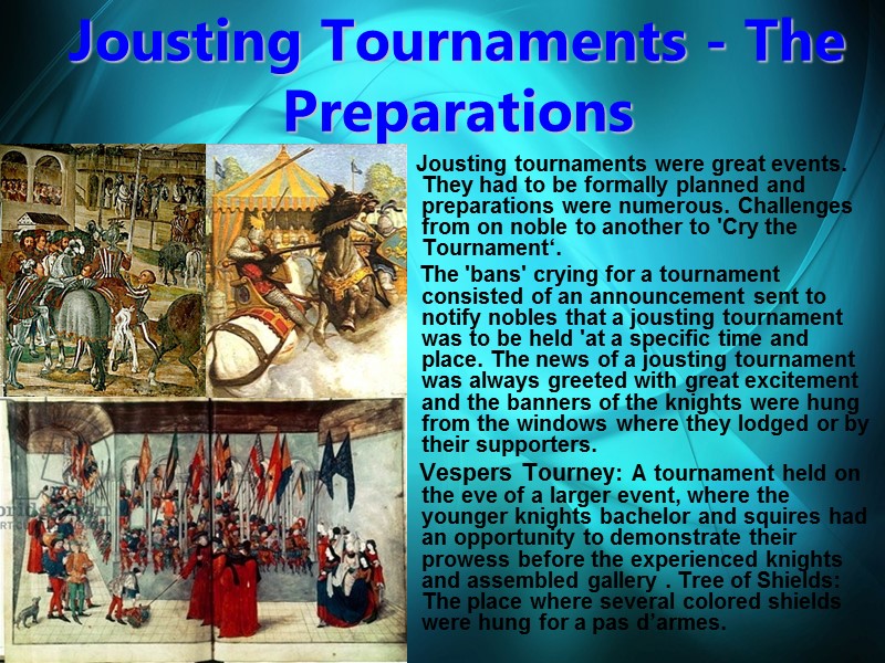 Jousting Tournaments - The Preparations      Jousting tournaments were great